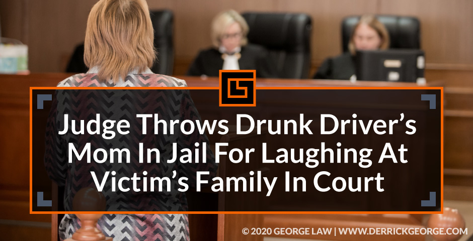judge throws drunk drivers mom in jail for laughing at victims family in court