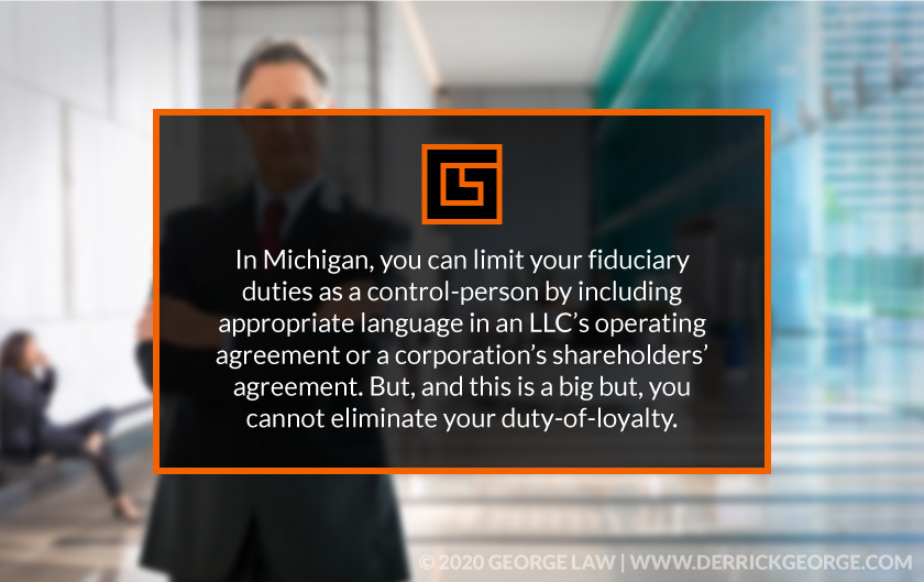 callout with text, In Michigan you can limit your fiduciary duties as a control-person by including appropriate language
