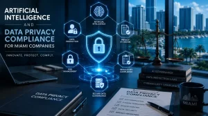 Artificial Intelligence and Data Privacy Compliance Miami